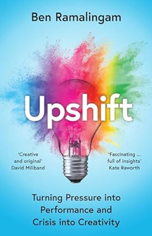 Upshift - Turning Pressure Into Performance and Crisis Into Creativity
